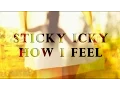 Download Lagu Sticky Icky - How I Feel