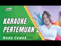 Download Lagu KARAOKE PERTEMUAN 2 || IJJOO PRODUCTION