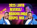 Download Lagu 2025 LUHYA REVERSE NDAKHULONDA  GOSPEL HITS MIX