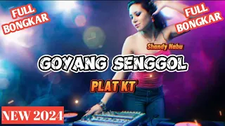 Download DJ GOYANG SENGGOL-PLAT KT X FULL BASS-(Shandy Nabu) Remix 2024 MP3