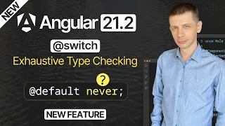 New in Angular 21 2 switch Gets Exhaustive Type Checking
