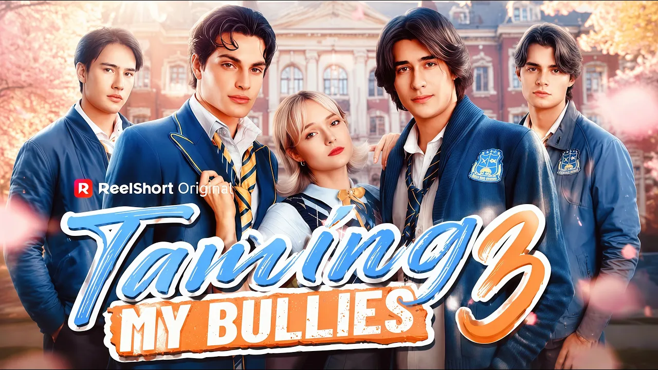 💕【New Version】Taming My Bullies Seasons 1–3 Compilation#romantic #drama #reelshorts poster