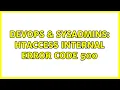 DevOps SysAdmins htaccess internal error code 500 3 Solutions