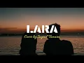 Download Lagu LARA- COVER INGRID TAMARA (Lirik)