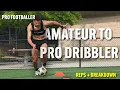 Dribbling from Scratch - Beginner to Pro Routine