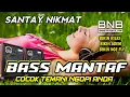 DJ BASS SANTAY JERNIH FULL 1 JAM MANTAF SENSASINYA | BASS NATION BLITAR