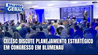 Congresso da Celesc em Blumenau debate gestão e futuro da empresa