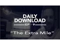 Chris Duncan Daily Download Ep9 100 The Extra Mile