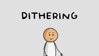 What is Dithering