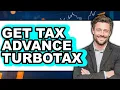 How to Get Tax Advance Turbotax Only Way