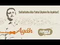 Download Lagu Agâh - Sallallahu Ala Taha (Aşkın ile Âşıklar) | El Meded Albümünden