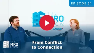 From Conflict to Connection - The MRO Show Ep 051