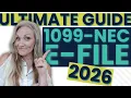 How To E-file Form 1099-NEC 2026 - Fast Easy Step-by-Step Plus Answers To All Common Questions