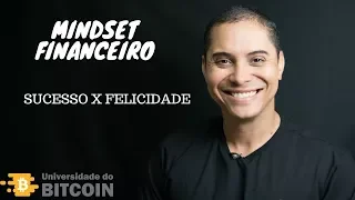 MINDSET FINANCEIRO - SUCESSO X FELICIDADE | RODRIGO MIRANDA