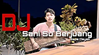 Download Dj Sani Su Berjuang X Sape’ Dayak MP3