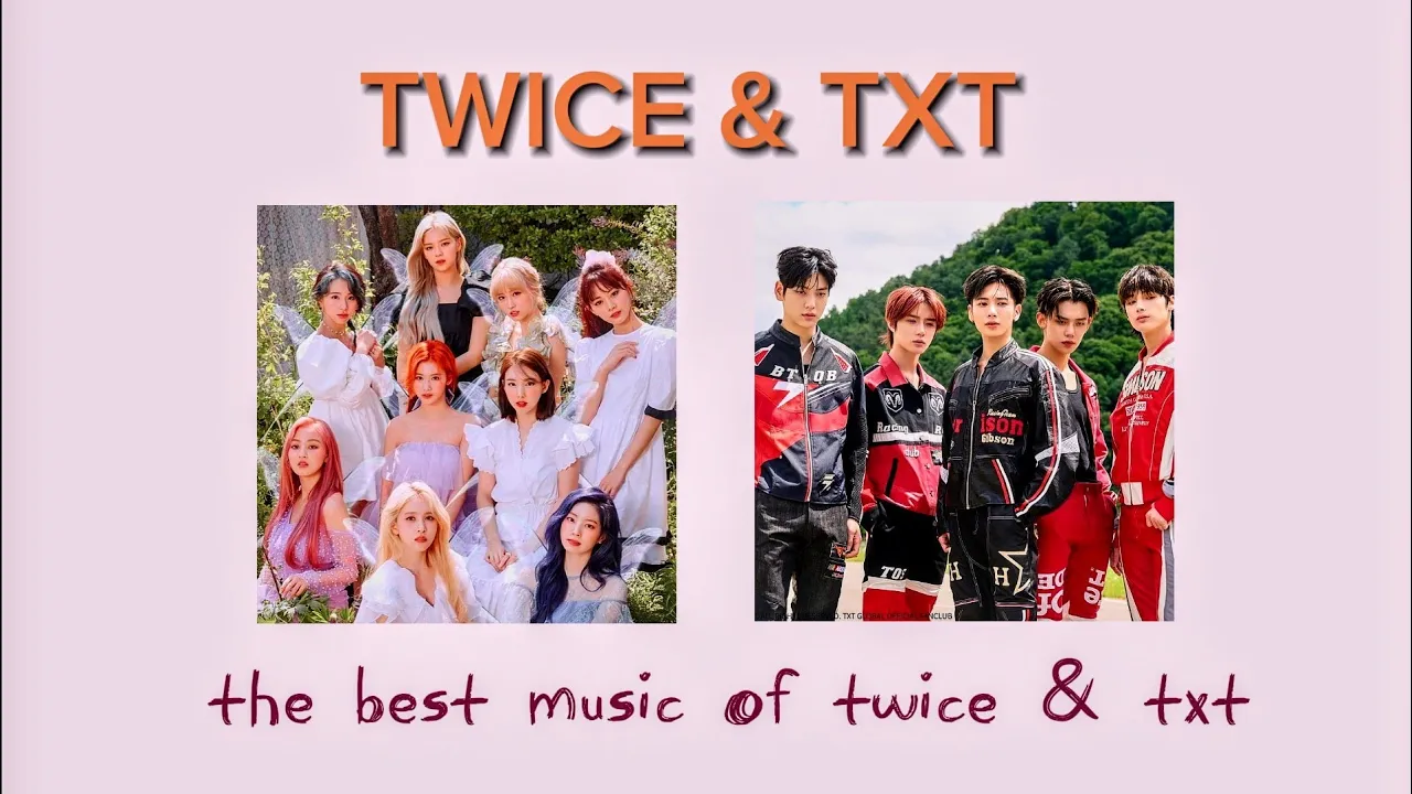 p l a y l i s t • The best of TXT & TWICE