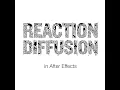 Reaction Diffusion in After Effects Time Blend FX method