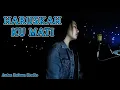 Download Lagu Haruskah Ku Mati  -  Anisa Rahma [Cover Akustik]