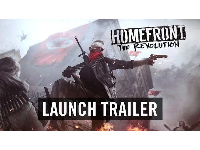 Homefront: The Revolution Launch Trailer (Official)
