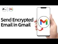 How To Send Encrypted Email in Gmail