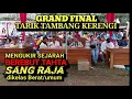 FINAL TARIK TAMBANG KERENGI, SEPOR WESI VS RANDAT COMMUNITY, DAMRIO SAPULANTE VS GAJAH SEWU KETANGI 