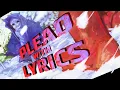 PLEAD WITH LYRICS  | FORSAKEN X DUSTTALE