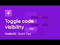 QUICK Code Kit TIP TOGGLE Code Visibility LIKE A BOSS