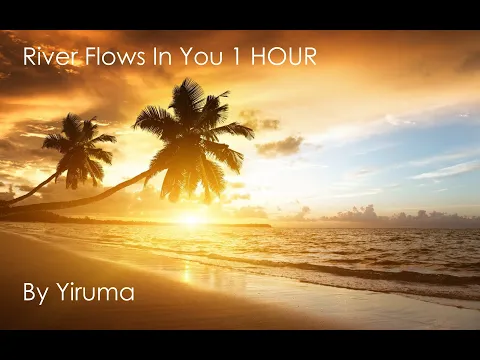 Download MP3 River Flows In You 1 HOUR