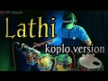 Download Lagu LATHI KOPLO VERSION COVER KENDANG