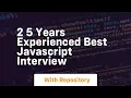 2 5 years experienced best javascript interview