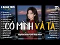 Lagu Những Bản Ballad Nhẹ Nhàng Thư Giãn 2026 - Có Mình Và Ta ♫ Top 25 Bản Ballad Bất Hủ Về Tình Yêu
