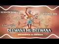 Download Lagu Deewana Hu Deewana Birsa Munda Ka Deewana Dj Kavit Remix #9_august_aadivasi_special_song #gondimix