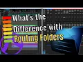 Routing Folders VS Basic Folders
