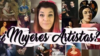 ¿Por qué no han existido grandes artistas mujeres? pintorAs en la Historia del Arte | cap. 2 |