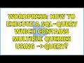 Wordpress How to execute a SQL-query which contains multiple queries using wpdb- query