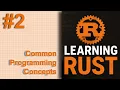 Learning common programming concepts in Rust A programming professor learns Rust 2