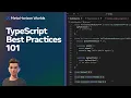 TypeScript Best Practices 101