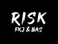 FKJ & Bas - Risk (Lyrics)