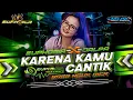 Download Lagu DJ PARTY KARENA KAMU CANTIK || EUPHORIA X JALPA DISCJOKEY