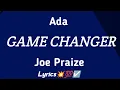 Download Lagu Joe Praise ft Ada Ehi - Game Changer [Lyric]