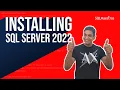 INSTALLING SQL SERVER 2022