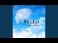 O Kanha
