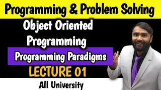 Object Oriented Programming Programming and Problem Solving LECTURE 01 Programming Paradigms