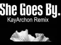 She Goes By (KayArchon Remix) Sped Up
