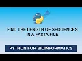 Bioinformatics for beginners Course Python programming READ FASTA FILES SEQUENCE LENGTHS