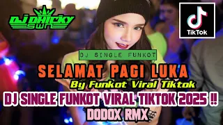 single funkot selamat pagi luka hard new 2025 dodox rmx 