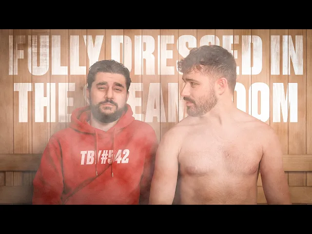 Video: Fully Dressed In The Steam Room | The Basement Yard #542