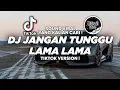 Download Lagu DJ JANGAN TUNGGU LAMA LAMA JAZZ TIKTOK VIRAL 2025 ! Jibril Pro Version