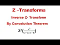 Inverse Z Transforms using Convolution Theorem Problem3