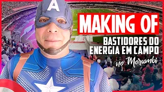 MAKING OF - ENERGIA EM CAMPO NO MORUMBI